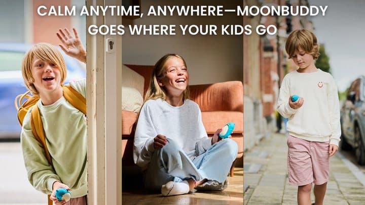 Three children holding Moonbuddy devices at home and outdoors under the words calm anytime, anywhere