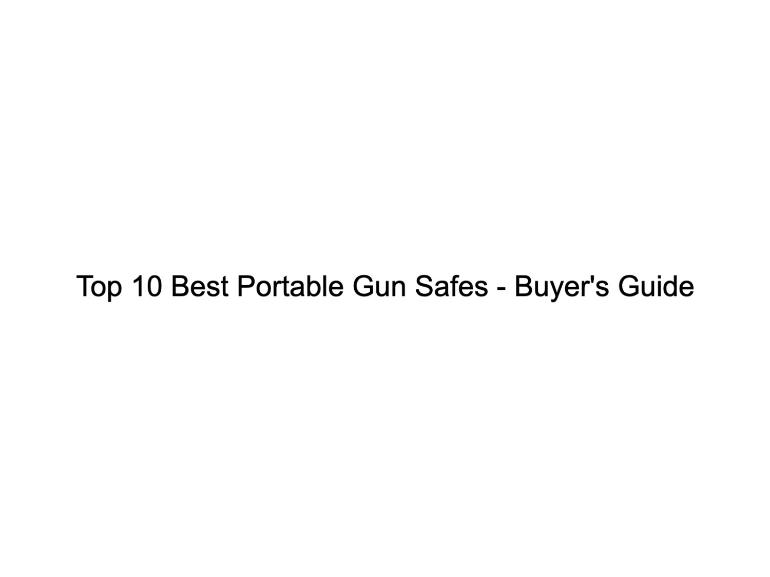 Top 10 Best Portable Gun Safe
