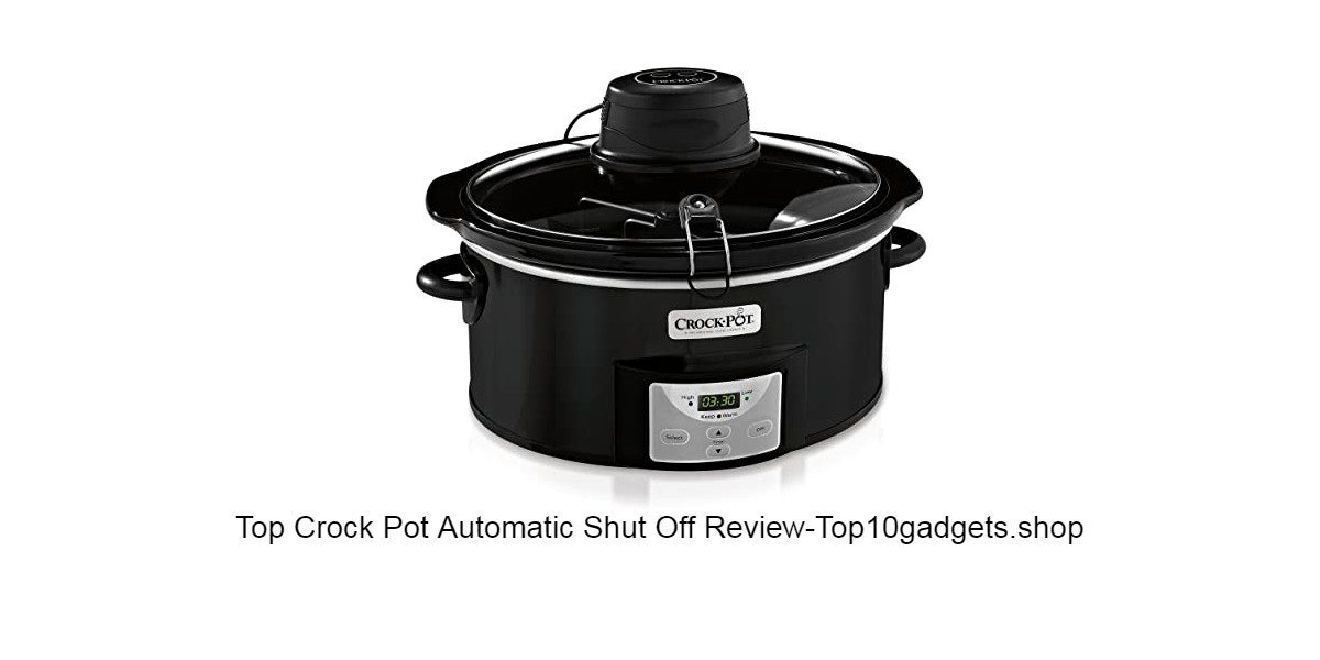 Crock Pot Automatic Shut off best cooking food