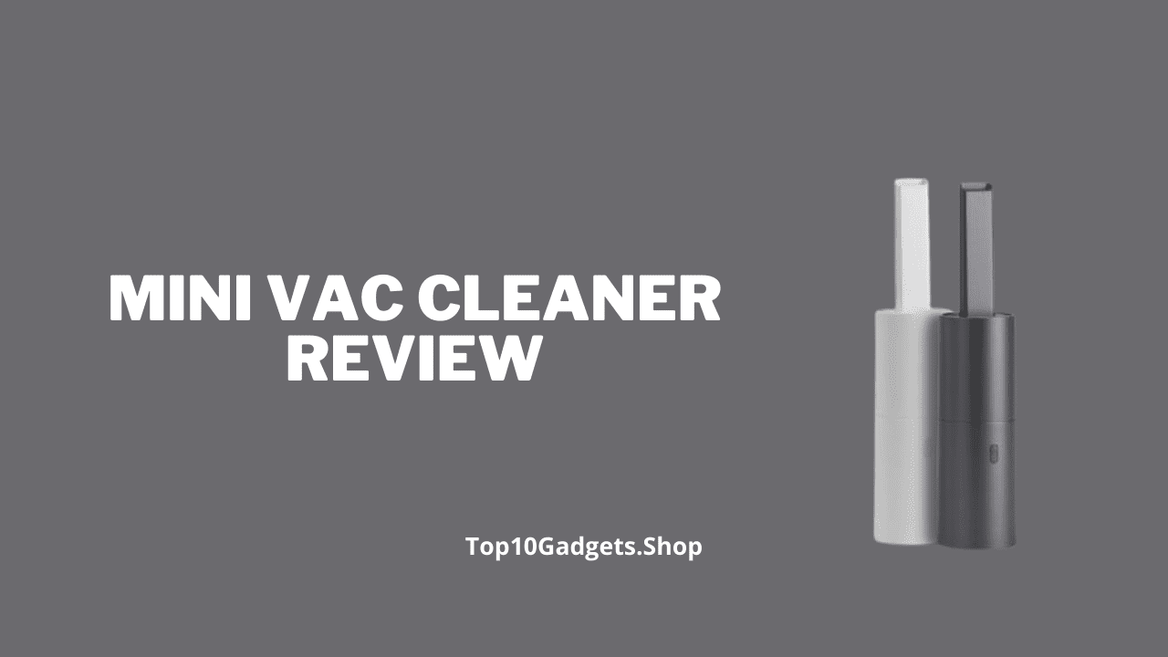 Mini Vac Cleaner Review