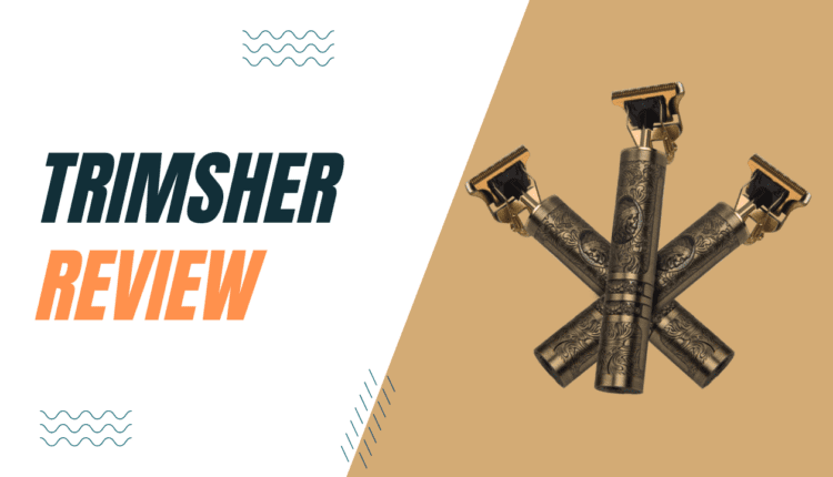 Trimsher Review: Hair Clipper